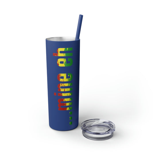 mine eh | Skinny Tumbler with Straw, 20oz