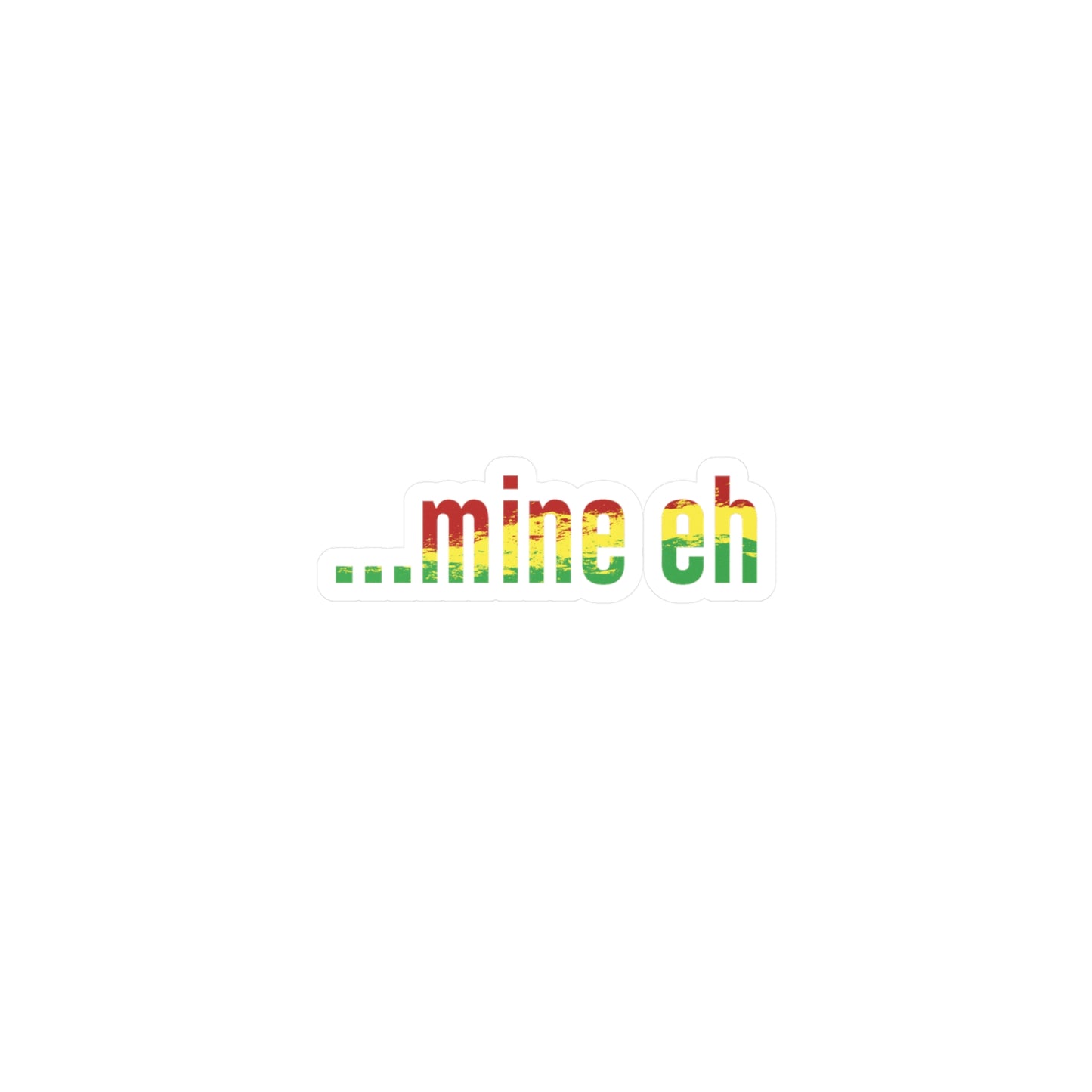 mine eh | Vinyl Decals