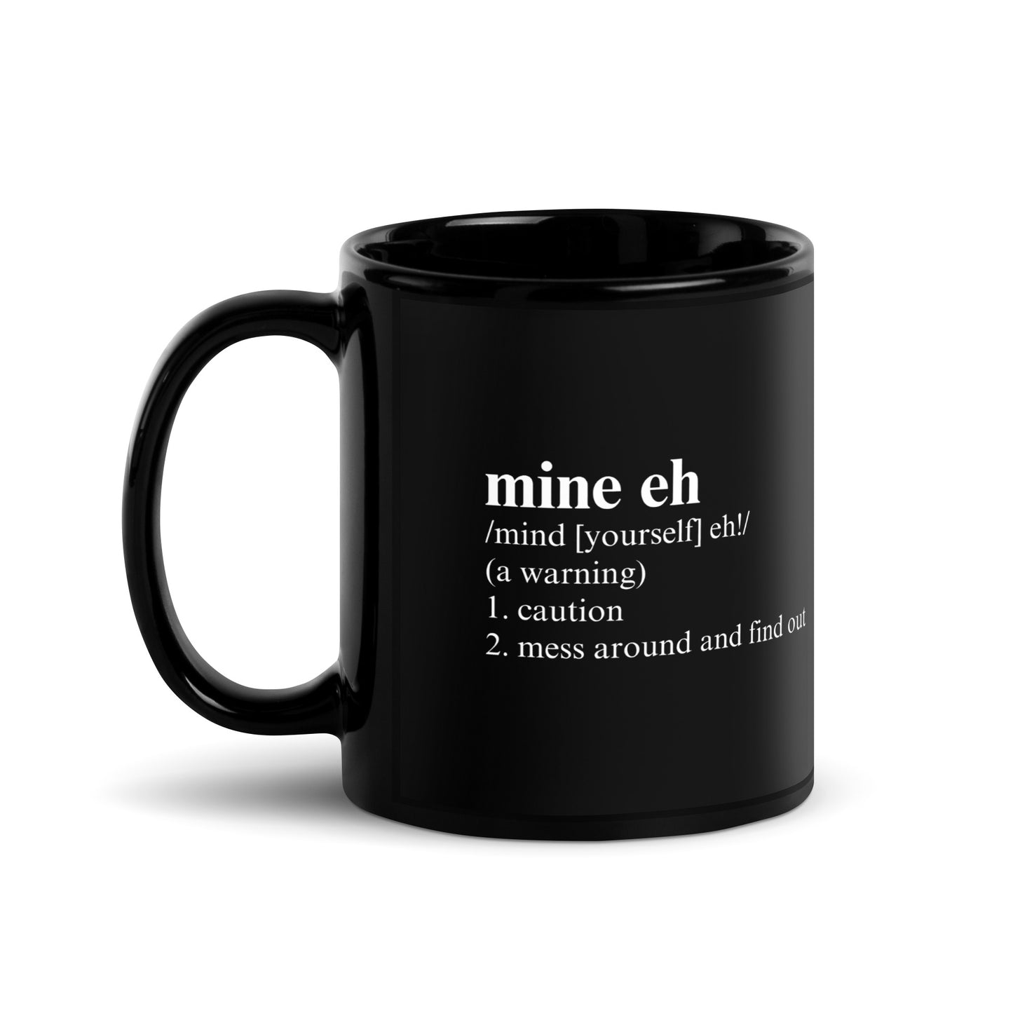 mine eh | definition Black Mug