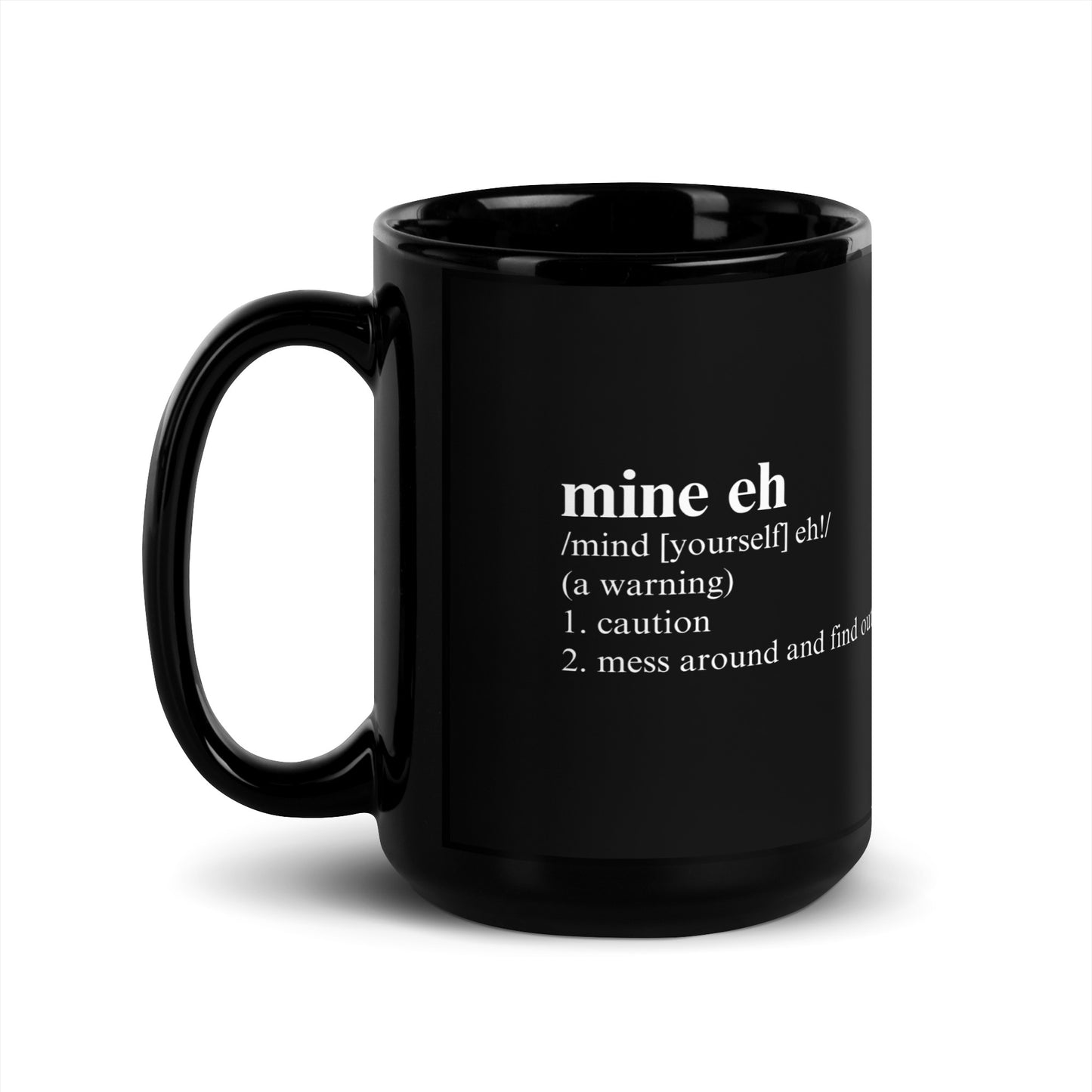 mine eh | definition Black Mug