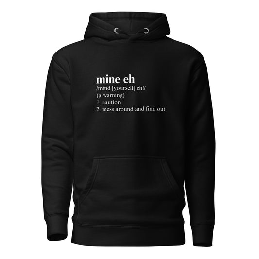 mine eh | Definition Unisex Hoodie